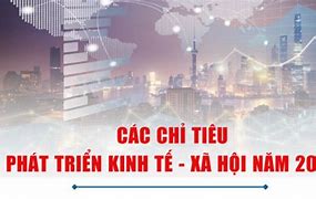 Chỉ Tiêu Phát Triển Kinh Tế Xã Hội Năm 2023